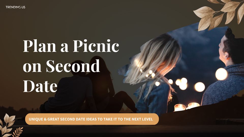 Plan A Picnic On Second Date