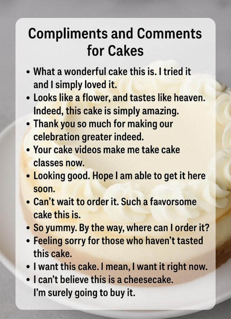 Compliments for cakes