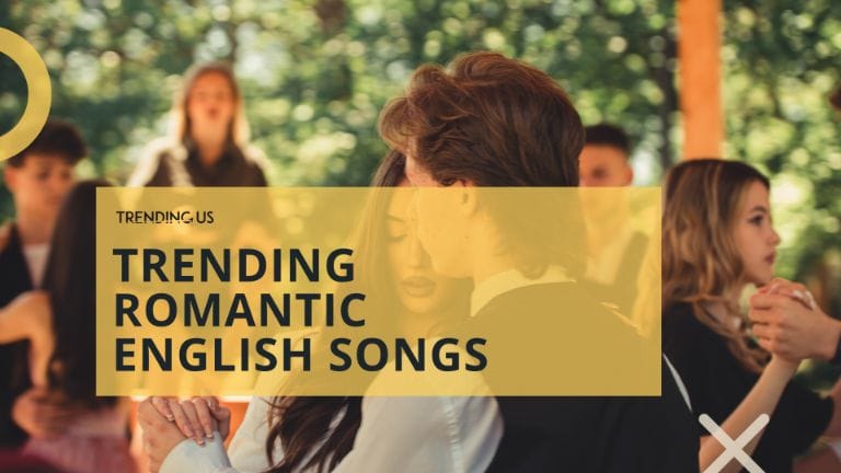 Trending Romantic English Songs 