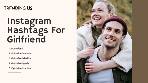 Cute Instagram Hashtags For Girlfriend