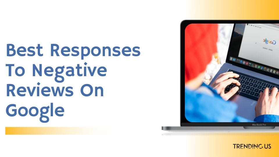 Best Responses To Negative Reviews On Google