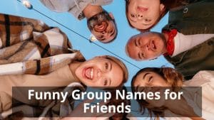 220+ Trending Group Names for Friends to Make Your Squad the Best of ...