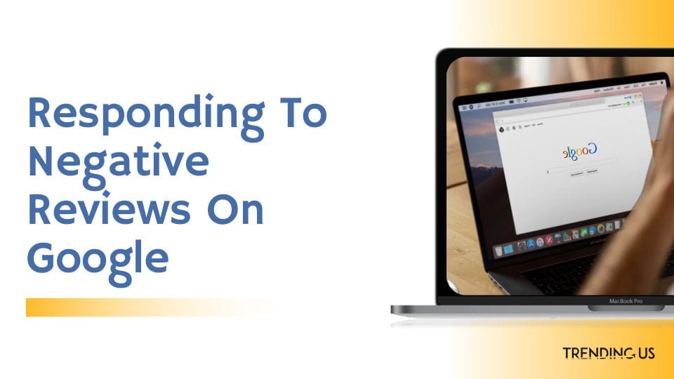 Respond To Negative Reviews On Google
