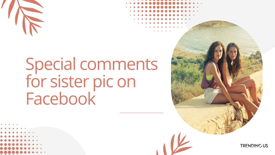 Special Comments For Sister Pic On Facebook