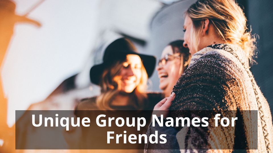 Unique Group Names For Friends