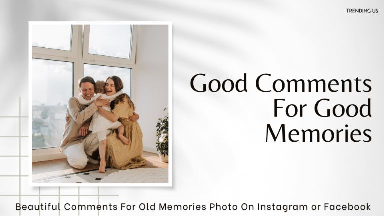 Good Comments For Good Memories