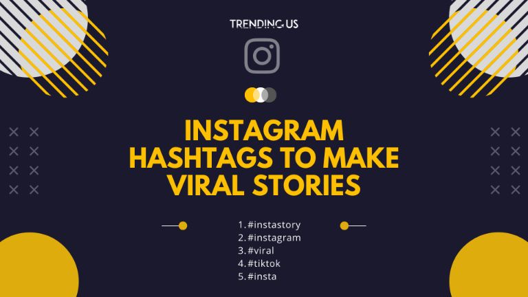 Instagram Hashtags To Make Viral Stories