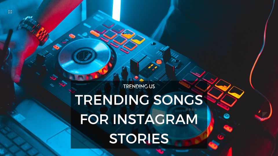 List Of Latest Music For Instagram Stories (1)