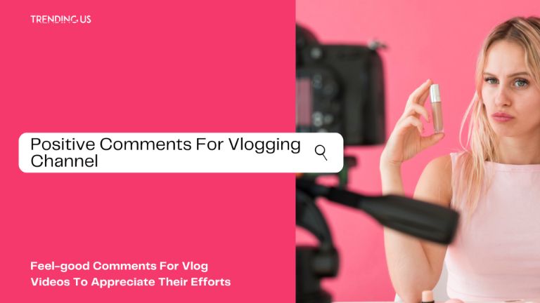 Positive Comments For Vlogging Channel