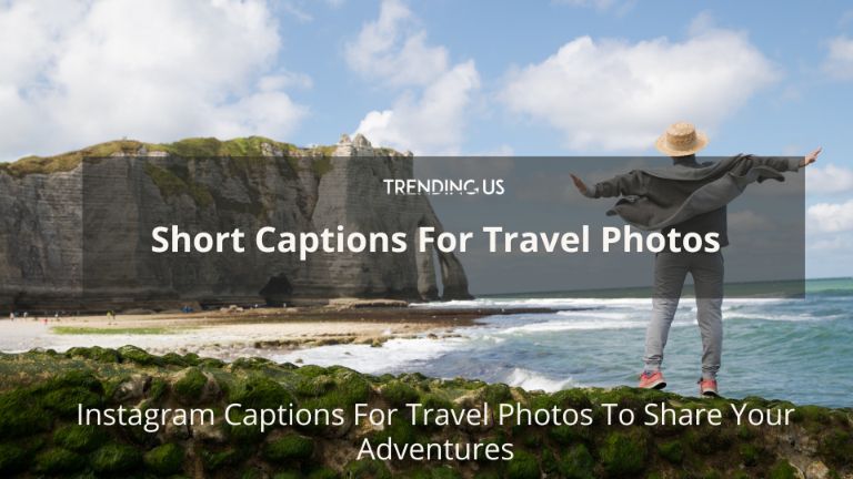 Short Captions For Travel Photos