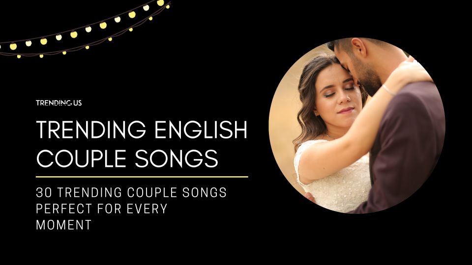 Trending English Couple Songs 