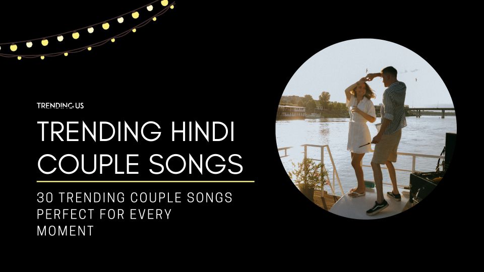 Trending Hindi Couple Songs