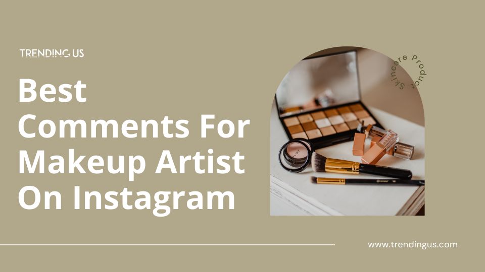 Best Comments For Makeup Artist On Instagram