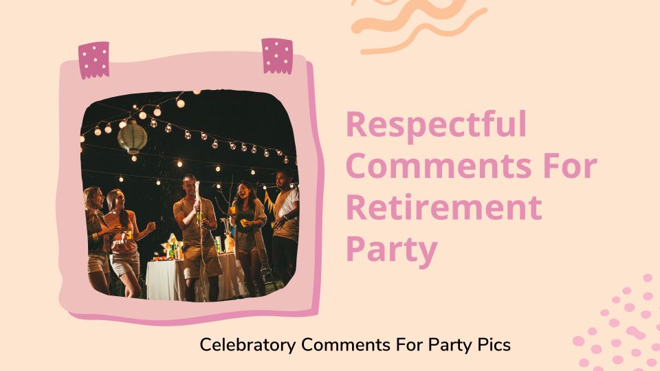 Respectful Comments For Retirement Party