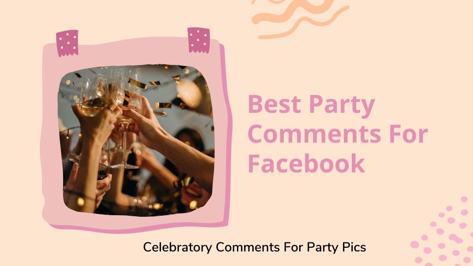 Best Party Comments For Facebook