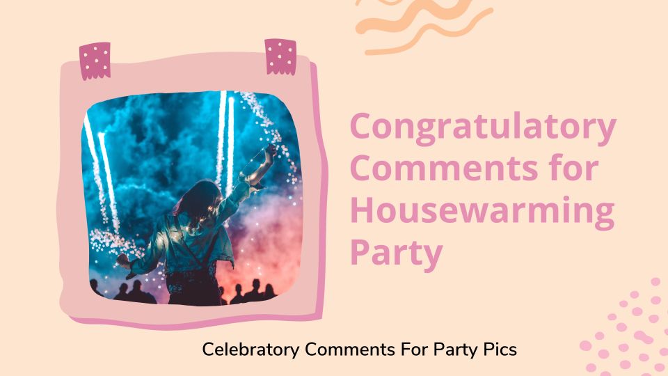 Congratulatory Comments For Housewarming Party