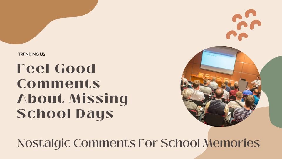 Feel Good Comments About Missing School Days