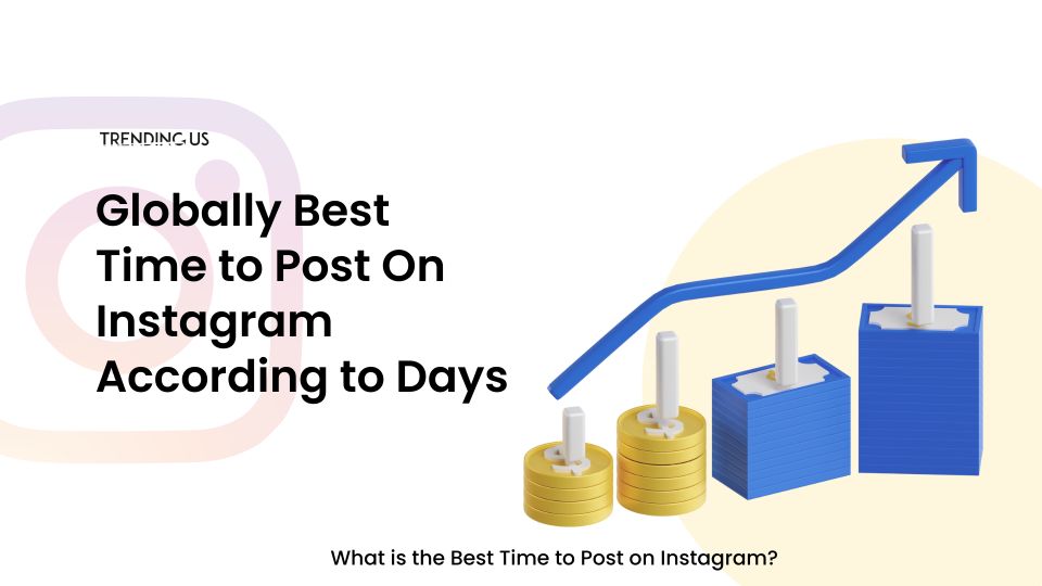Globally Best Time To Post On Instagram According To Days