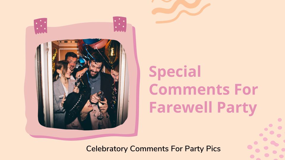 Special Comments For Farewell Party