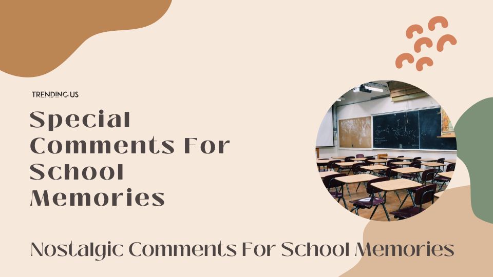 Special Comments For School Memories