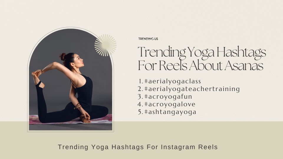 Trending Yoga Hashtags For Reels About Asanas