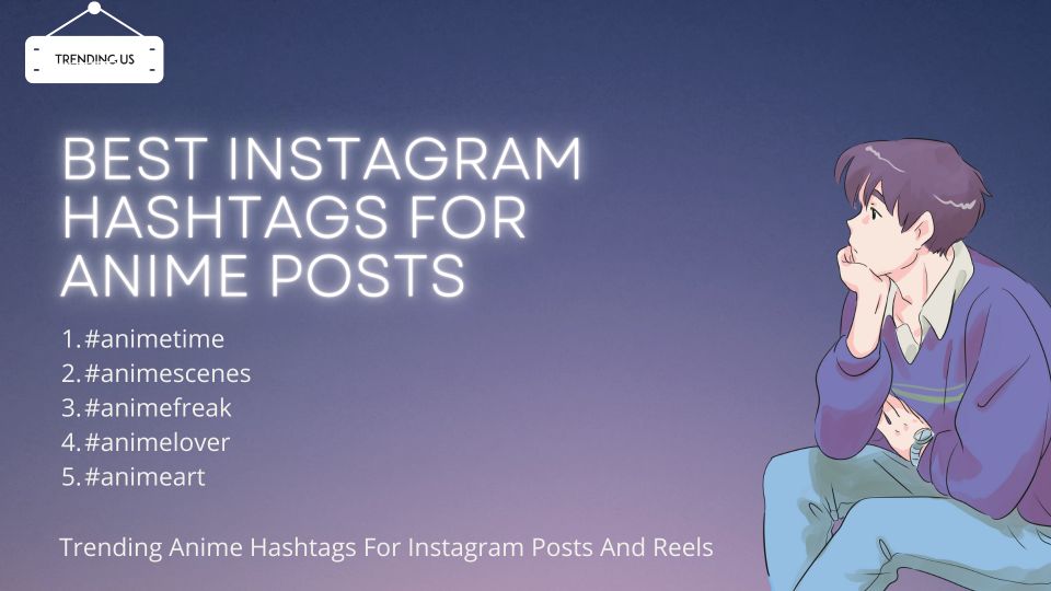 Best Instagram Hashtags For Anime Posts