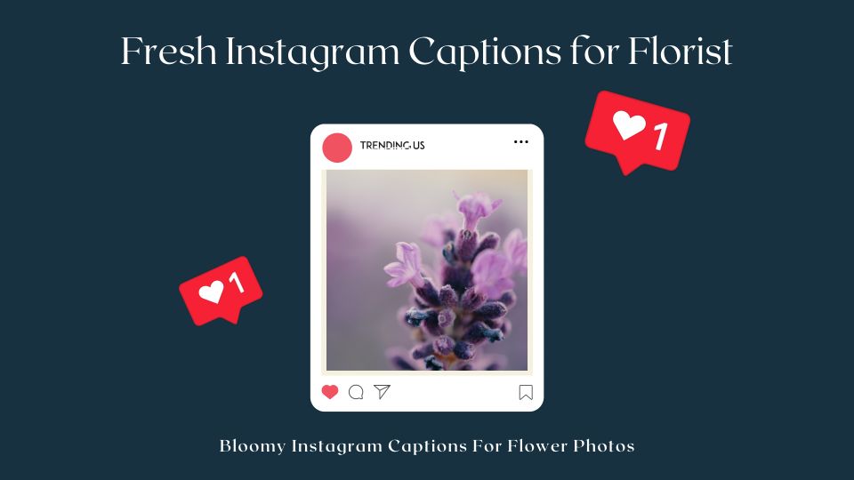 Fresh Instagram Captions For Florist