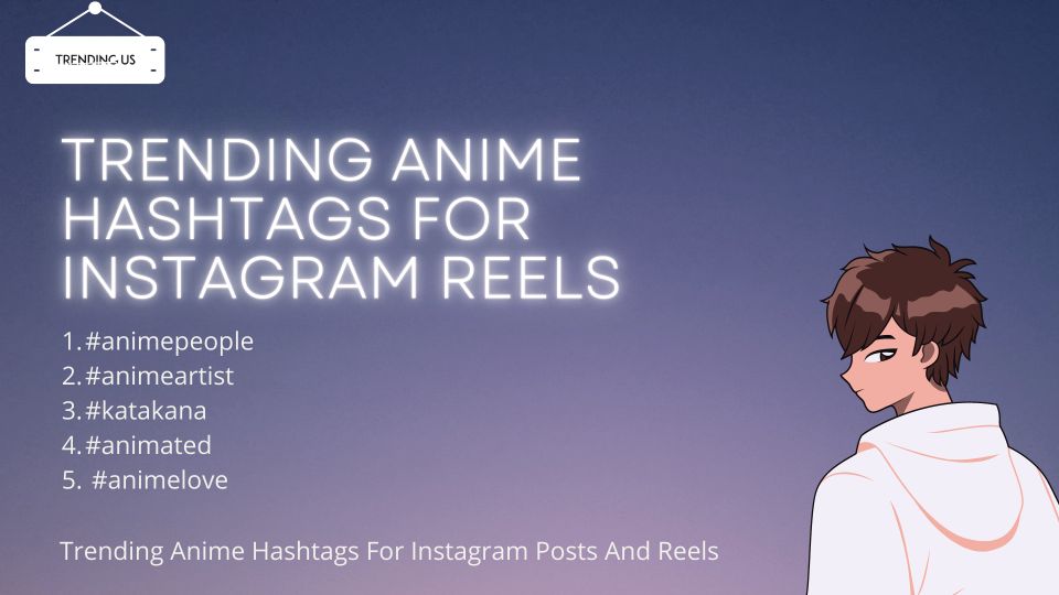 Trending Anime Hashtags For Instagram Reels