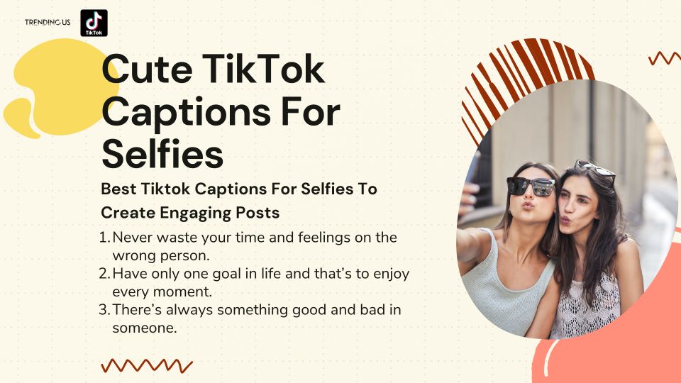 35 Best Tiktok Captions for Selfies to Create Engaging Posts  - 71