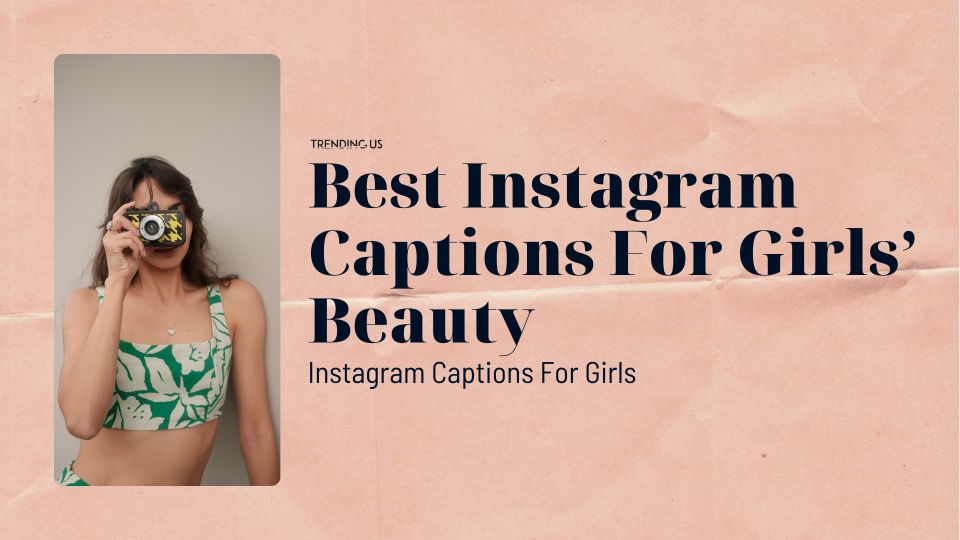 Best Instagram Captions For Girls’ Beauty