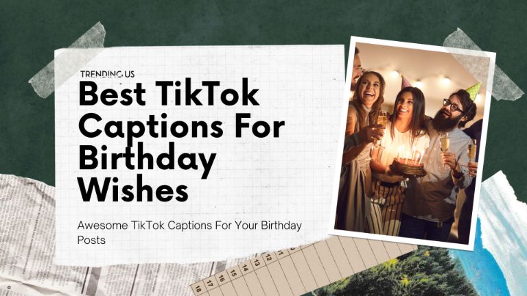 Best TikTok Captions For Birthday Wishes