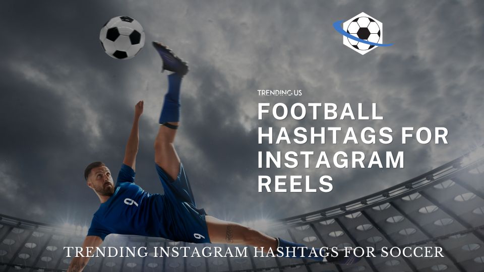 Football Hashtags For Instagram Reels