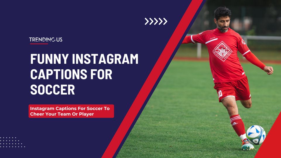 Funny Instagram Captions For Soccer