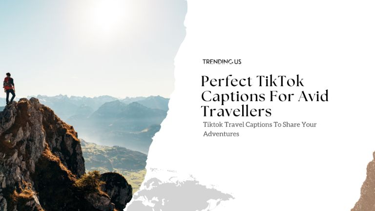 Perfect TikTok Captions For Avid Travellers