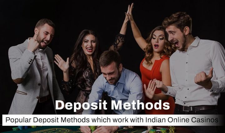 Popular Deposit Methods That Works With Indian Online Casinos