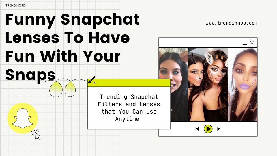 Funny Snapchat Lenses To Have Fun With Your Snaps