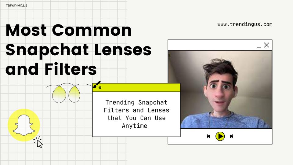 Most Common Snapchat Lenses And Filters