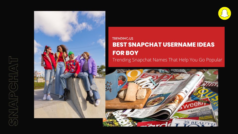 Best Snapchat Username Ideas For Boys