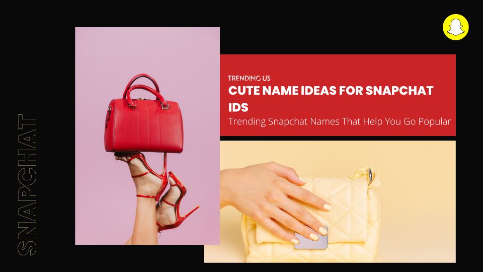 Cute Name Ideas For Snapchat IDs