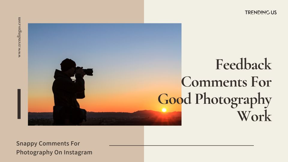 Feedback Comments For Good Photography Work