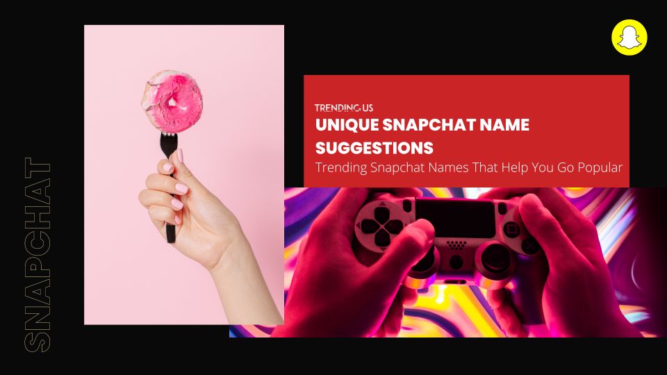 Unique Snapchat Name Suggestions 
