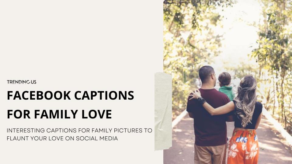 Facebook Captions For Family Love