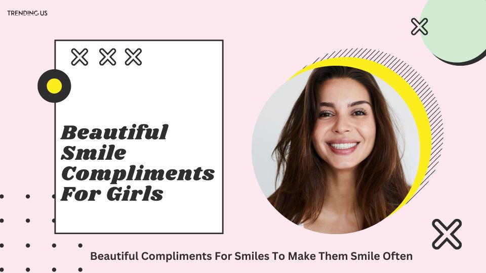 Beautiful smile compliments for girls