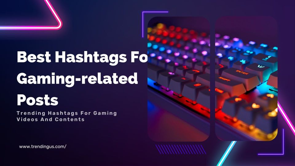 Best Hashtags For Gaming Related Posts