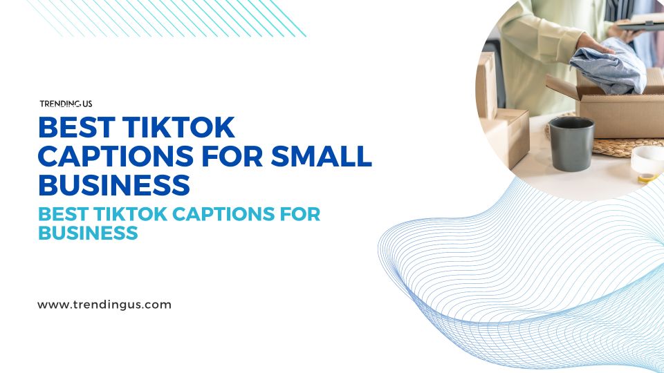 Best Tiktok Captions For Small Business 