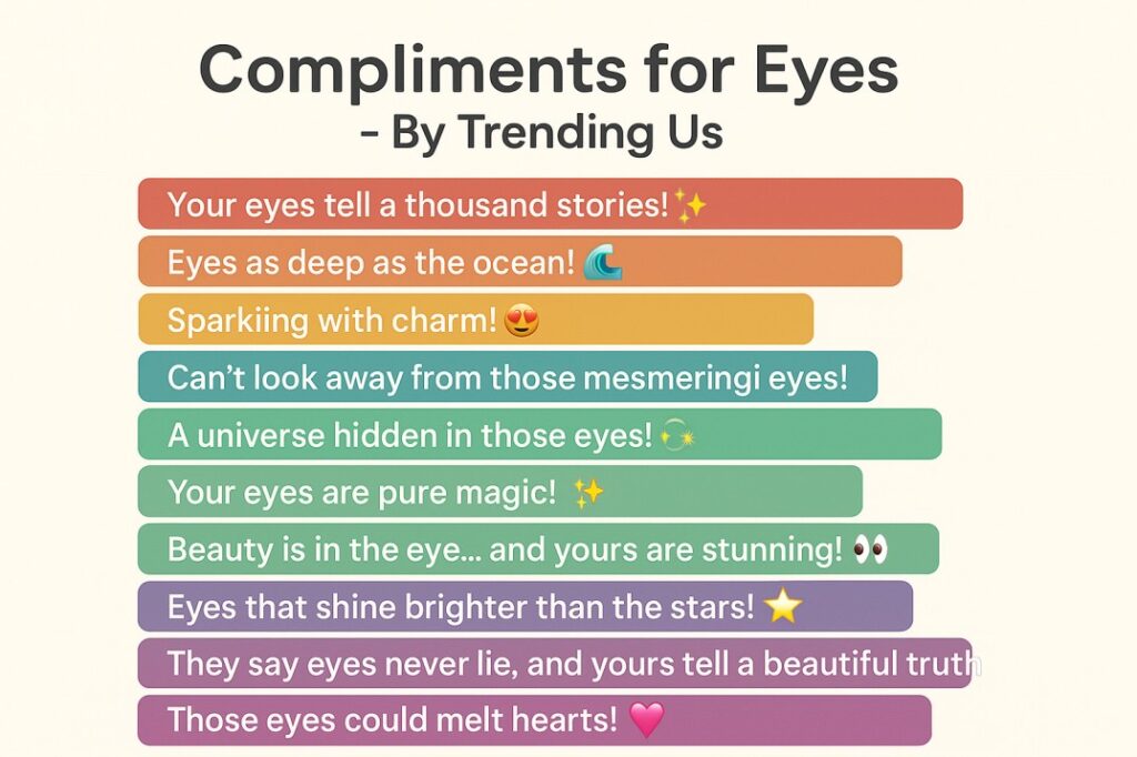 Compliments for eyes
