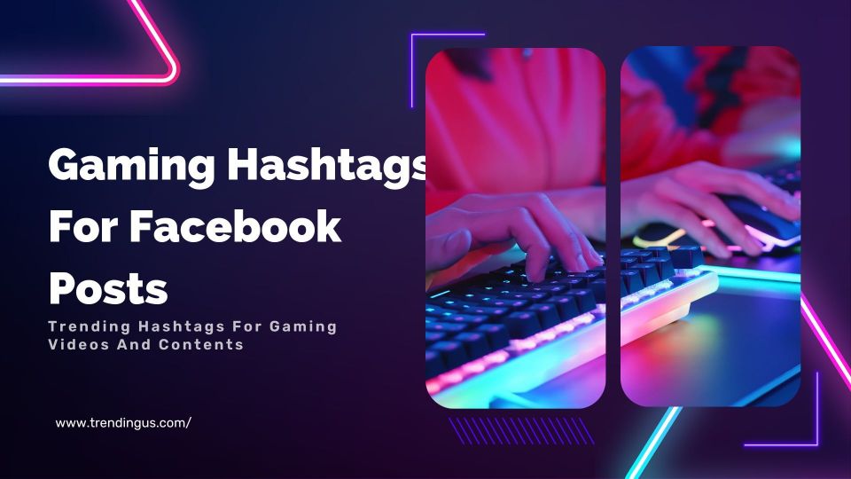 Gaming Hashtags For Facebook Posts