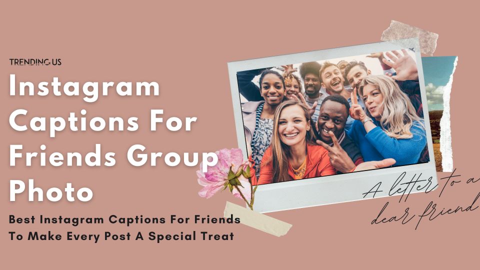Instagram Captions For Friends Group Photo