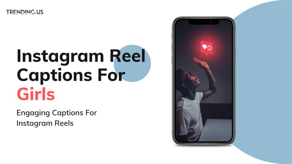 86 Engaging Captions For Instagram Reels » Trending Us