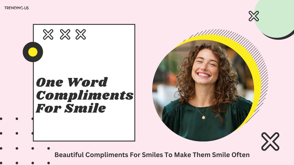 One Word Compliments For Smile